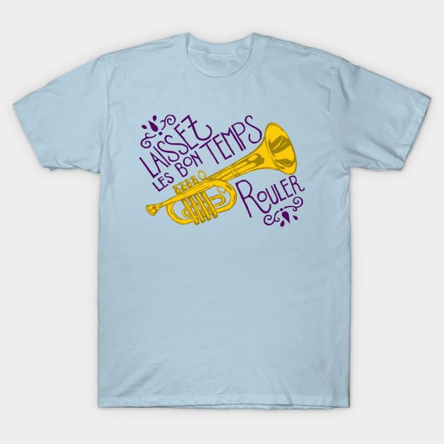 Laissez Les Bon Temps Rouler T-Shirt by Woah there Pickle